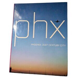 Phx: Phoenix 21st Century City Hardcover Book